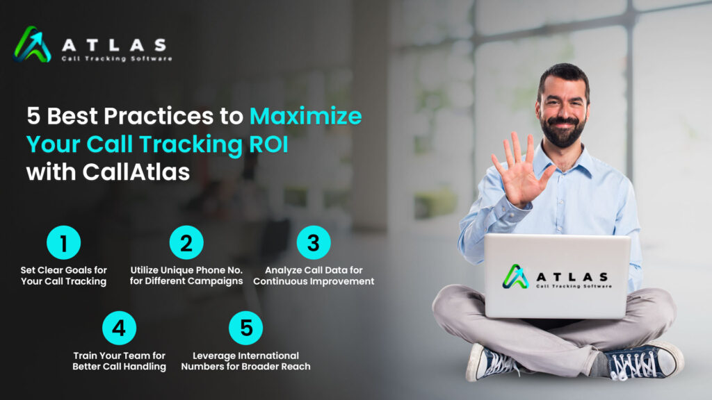 5 Best Practices to Maximize Your Call Tracking ROI with CallAtlas