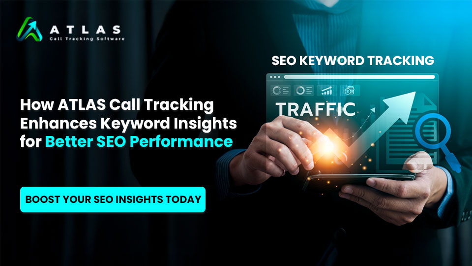 How ATLAS Call Tracking Enhances Keyword Insights for Better SEO Performance