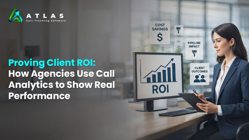 How Agencies Use Call Analytics to Show Real Performance