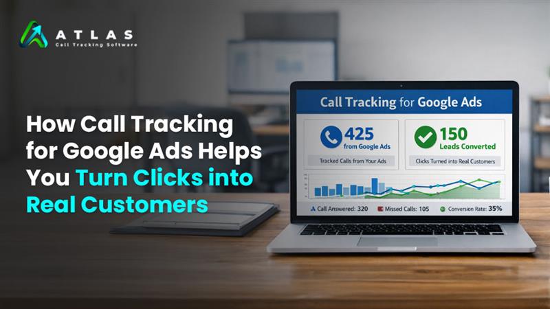 How Call Tracking for Google Ads Helps You Turn Clicks into Real Customers